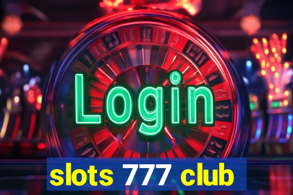 slots 777 club